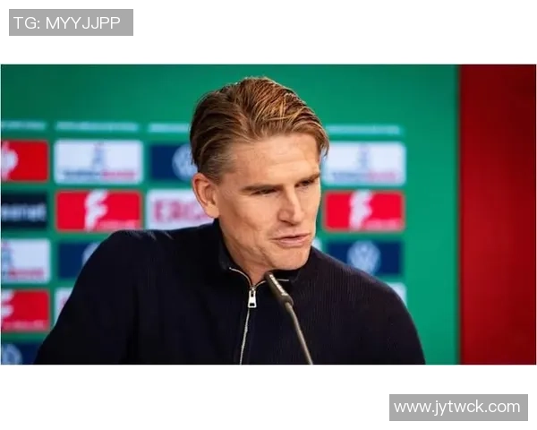 弗罗因德强调续约教练团队的重要性乌尔比希具备理想发展平台